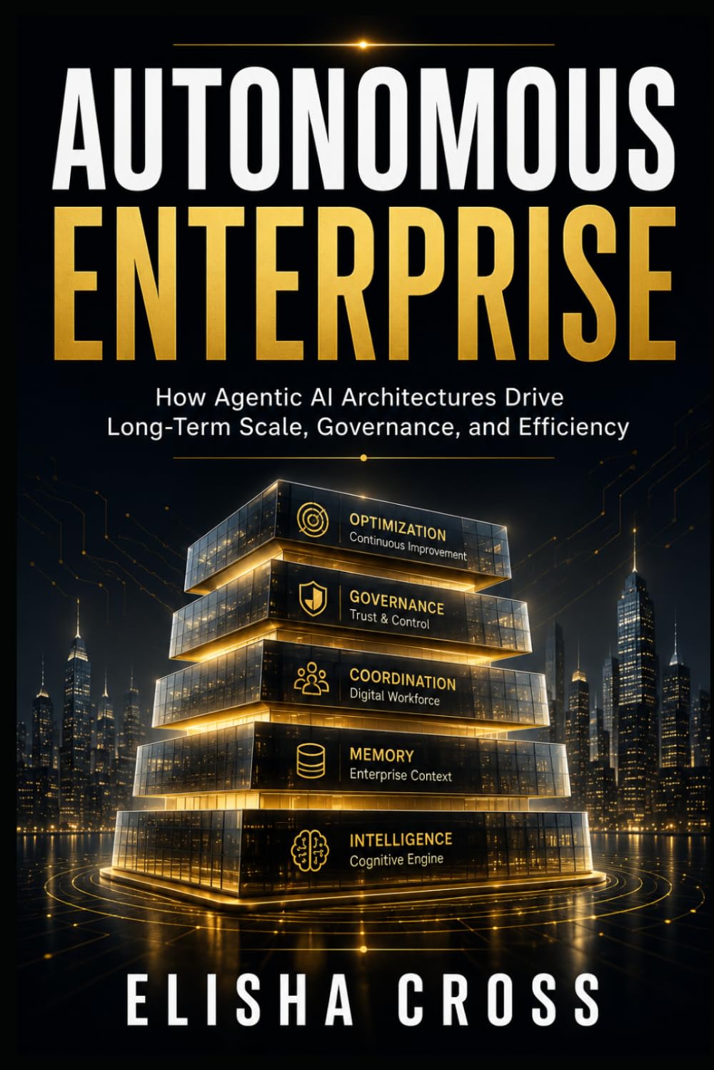 Autonomous Enterprise: How Agentic AI Architectures Drive Long-Term Scale, Governance, and Efficiency