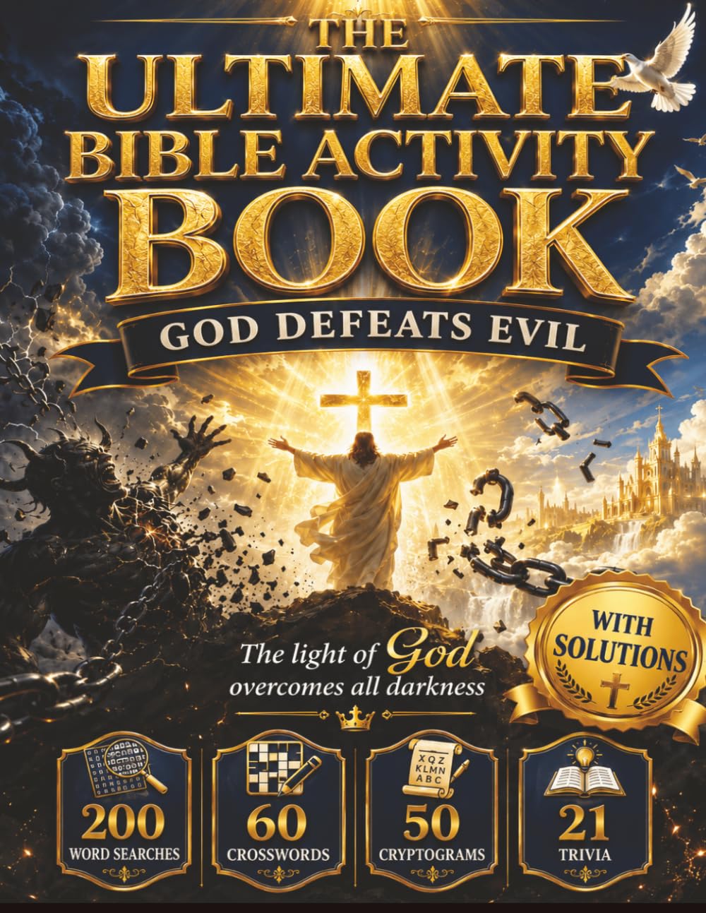 The Ultimate Bible Activity Book: God Defeats Evil — 200 Word Searches, 60 Crosswords, 50 Cryptograms & 21 Trivia Challenges with Full Solutions