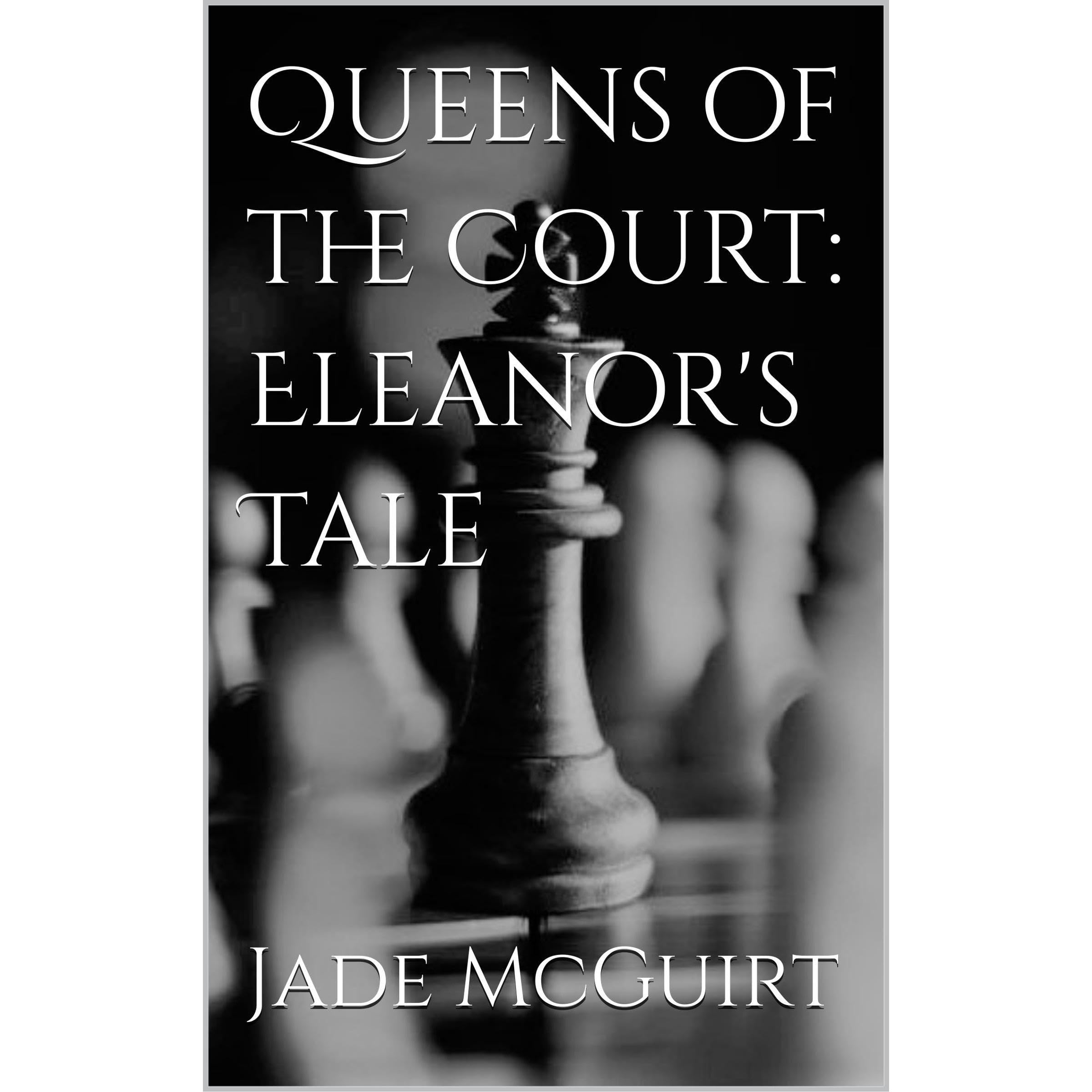 Queens of the Court: Eleanor's Tale