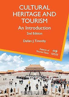 Cultural Heritage and Tourism: An Introduction (Aspects of Tourism Texts, 7) (Volume 7)