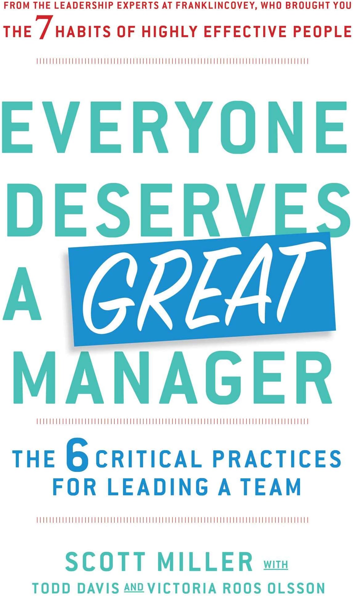 Simon & Schuster Everyone Deserves a Great Manager: The 6 Critical Practices for Leading a Team