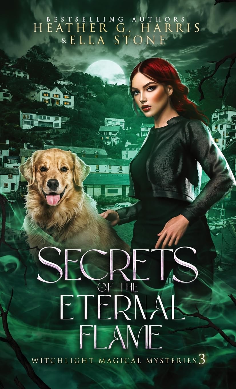 Secrets of the Eternal Flame: An Urban Fantasy Novel: 3 (Witchlight Magical Mysteries)