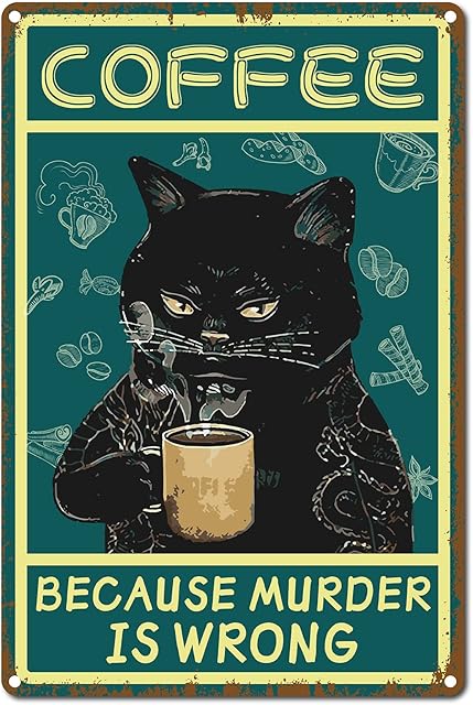 CREATCABIN Cat Coffee Tin Sign Vintage Because Murder Is Wrong Metal Tin Sign Retro Poster for Home Kitchen Bathroom Wall Art Decor 8 x 12 Inch