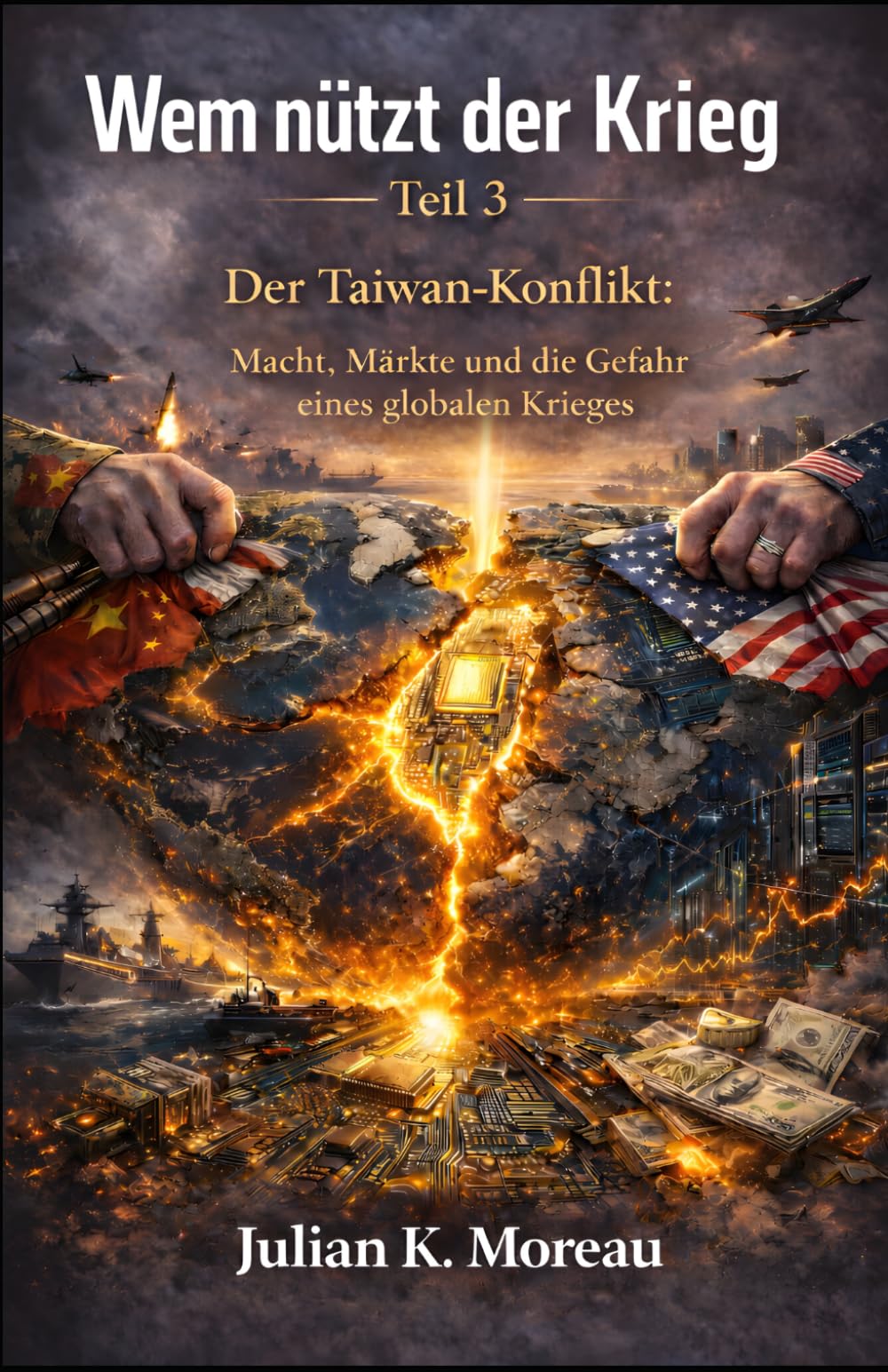 Wem nützt der Krieg Teil 3 - Der Taiwan Konflikt: Macht, Märkte und die Gefahr eines globalen Krieges