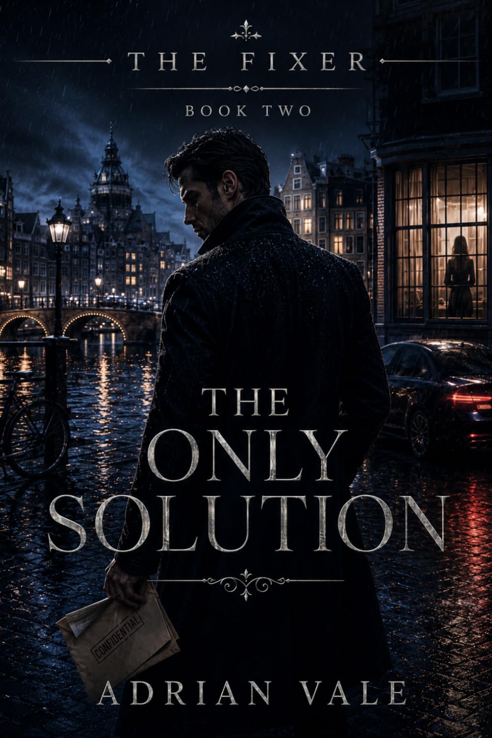 The Only Solution: A Dark Romantic Suspense Thriller with Dangerous Secrets, Financial Crime, and a Morally Grey Fixer (The Fixer)