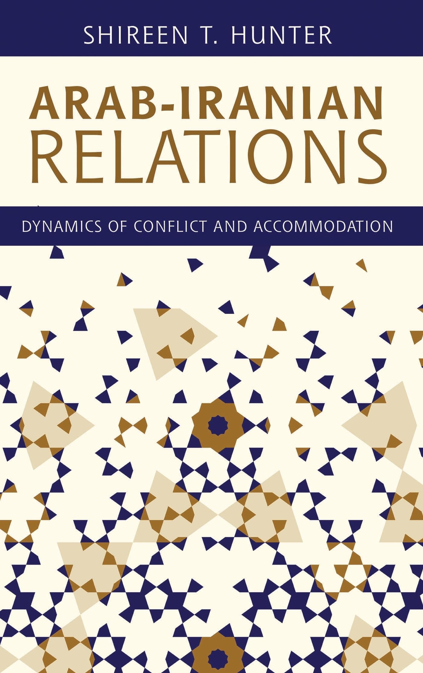Arab-Iranian Relations: Dynamics of Conflict and Accommodation