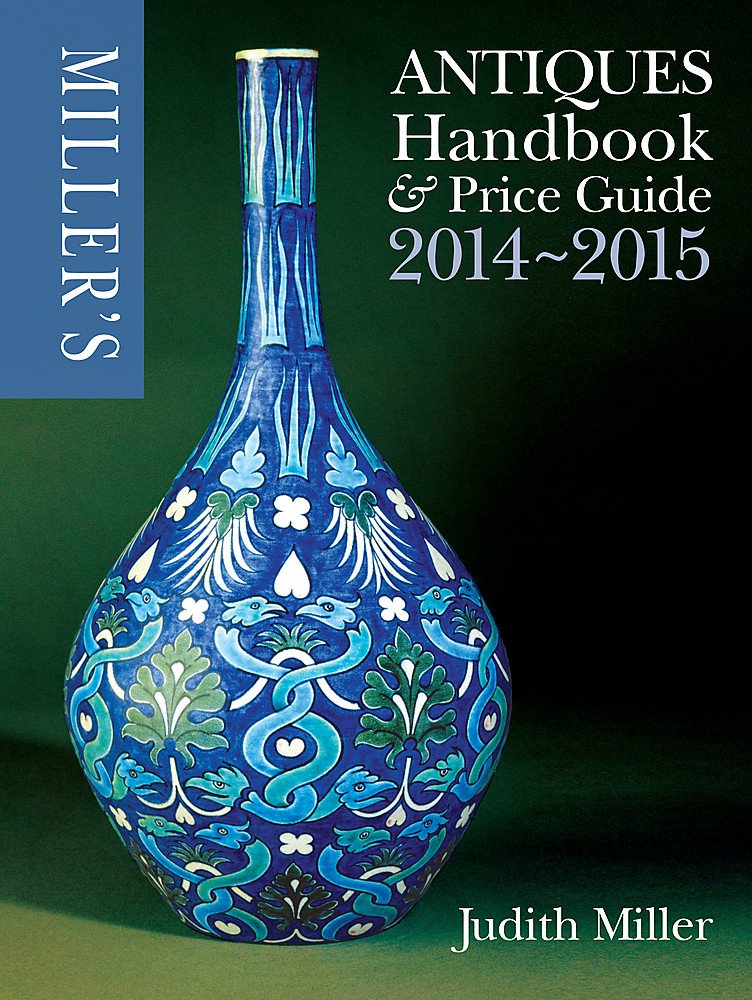 Miller's Antiques Handbook & Price Guide 2014-2015: Over 8,000 Antique