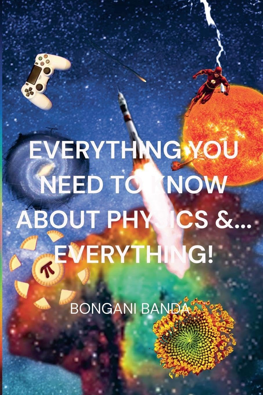 Everything You Need to Know About Physics &... Everything! (Non-Fiction)