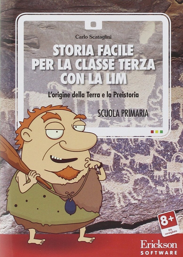 Storia facile per la classe terza con la LIM. L'origine della terra e la preistoria. CD-ROM