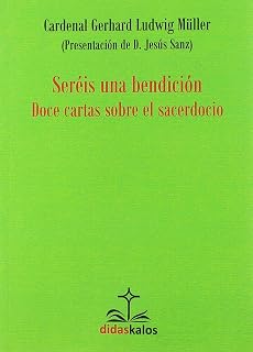 Sereis una Bendicion: Doce Cartas sobre el Sacerdocio