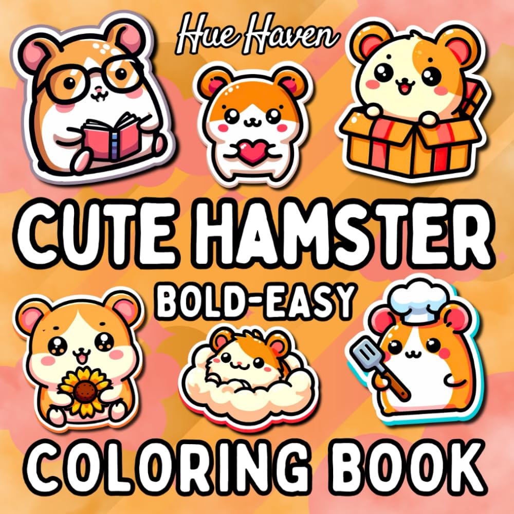 Cute Hamster: Bold and Easy Coloring Book for Kids and Adults Simple Stress Relief Cute Hamsters Designs.