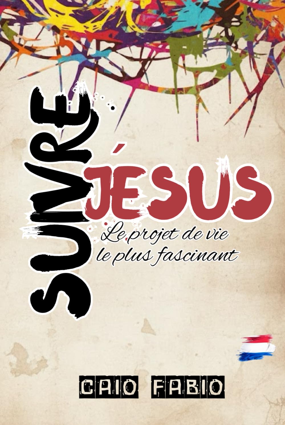SUIVRE JESÚS: LE PROYECTO DE VIDA PLUS FASCINANTE
