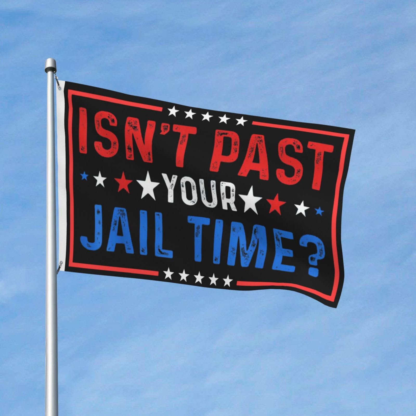 Isn't It Past Your Jail Time Flag 3x5 Double Sided Outdoor Flags Tapestry Banner Poster Flag For Office Outdoor Indoor Garden Flag Decorative
