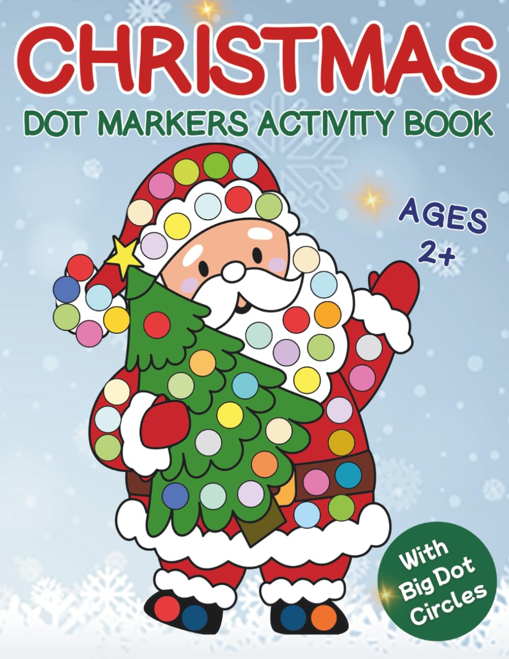 Christmas Dot Markers Activity Book: Fun Holiday Paint Dauber Coloring Pages for Kids Ages 2–5 | Simple Big Dot Activities for Preschool & Kindergarten | Christmas Gift for Toddlers