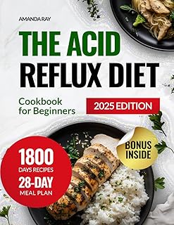 The Acid Reflux Diet Cookbook for Beginners: 1800 Days of Healthy, Easy & Delicious Recipes to Help Relieve Heartburn & Reduce Discomfort. Includes a ... (Quick & Easy, Healthy Diet Recipes Books)