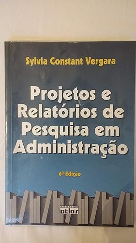Projetos E Relatórios De Pesquisa Em Administração