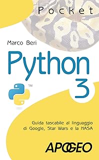 Python 3: Guida tascabile al linguaggio di Google, Star Wars e la NASA (Programmare con Python Vol. 1)