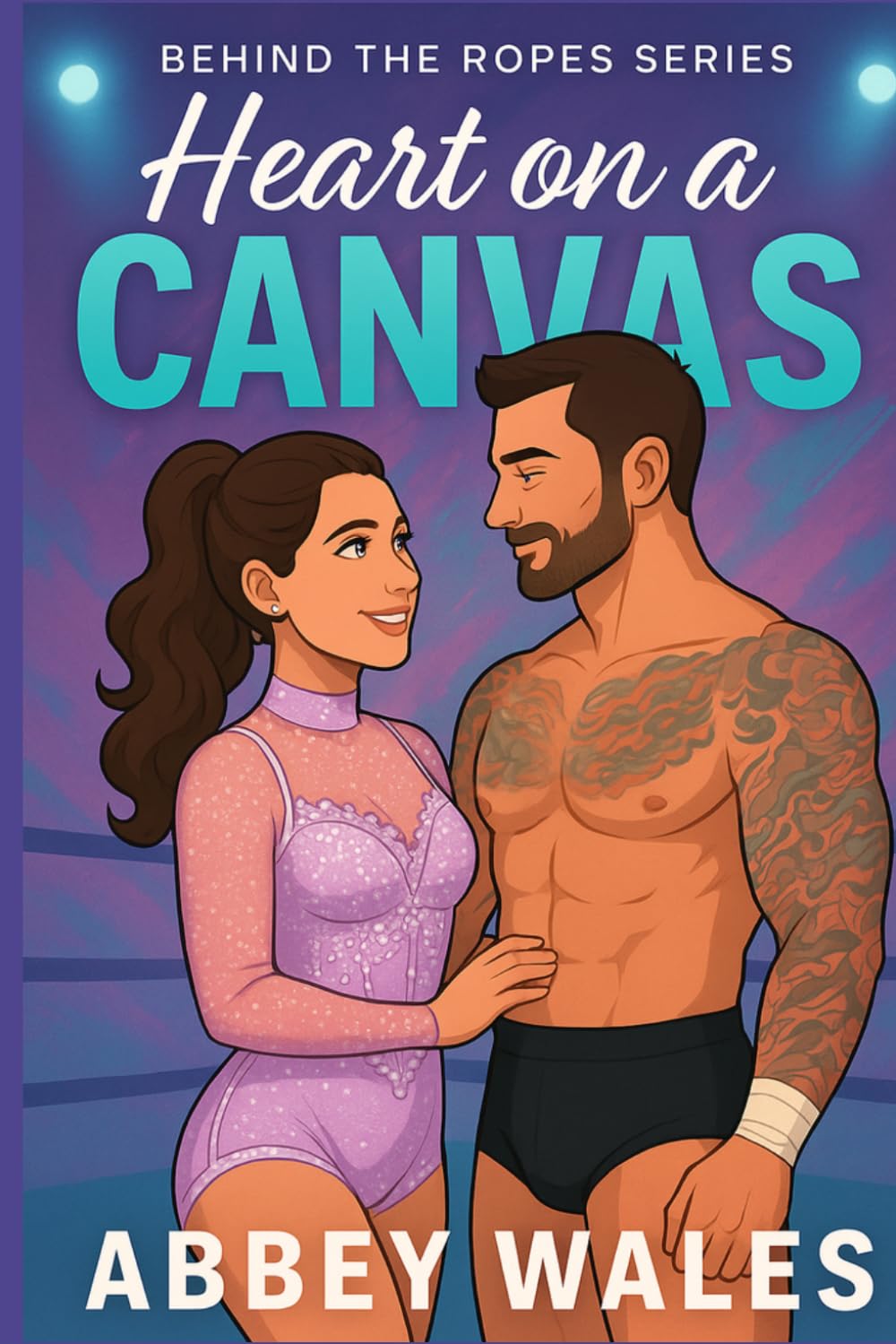 Heart On A Canvas: Behind The Ropes Book 2 (Behind The Ropes Series)