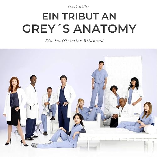 Ein Tribut an Grey´s Anatomy: Der Bildband