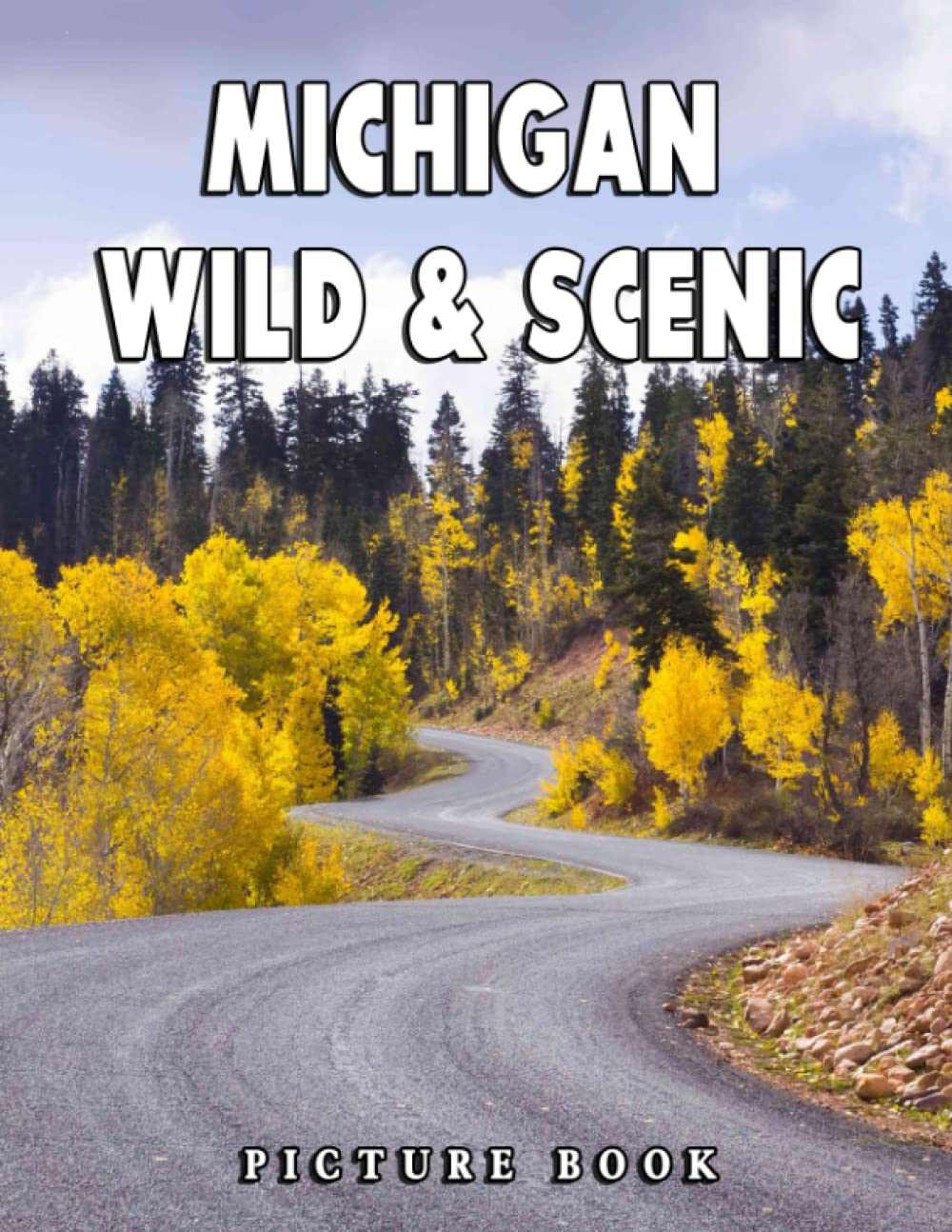 Picture Of Michigan Wild & Scenic: A Great Gift With Compelling And Impressive Pictures Of Michigan Wild & Scenic To Relax And Relieve Stress For All Ages & Genders On Christmas, Birthday