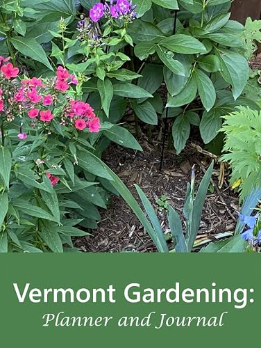 Vermont Garden Planner: A Log Book Specifically for Vermont Gardens: