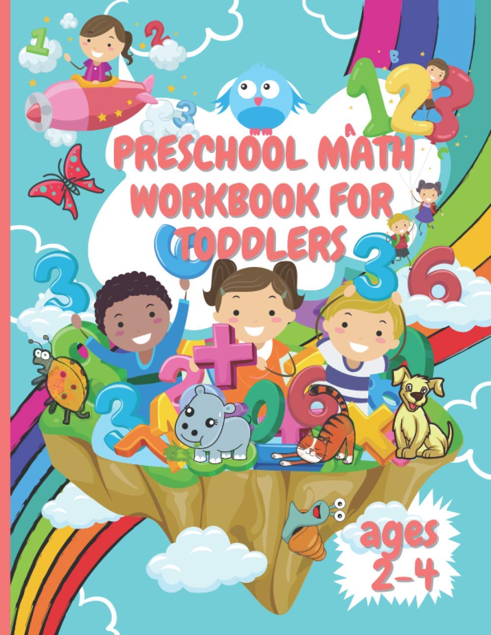 Preschool math workbook for toddlers ages 2-4 beginner math: Beginner Math Preschool Learning Book with Number Tracing and Addition and Subtraction ... 2, 3, and 4-year-olds and kindergarten prep