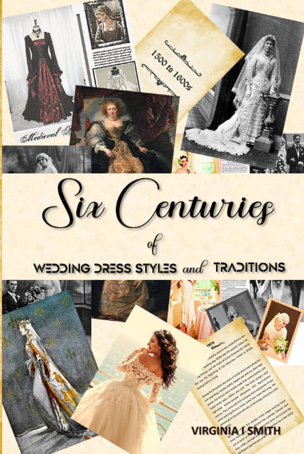 Six Centuries of Wedding Dress Styles and Traditions: 1300s to 1900s Old Style Bridal Couture Collection on Antique-Look Paper      Hardcover – November 5, 2021