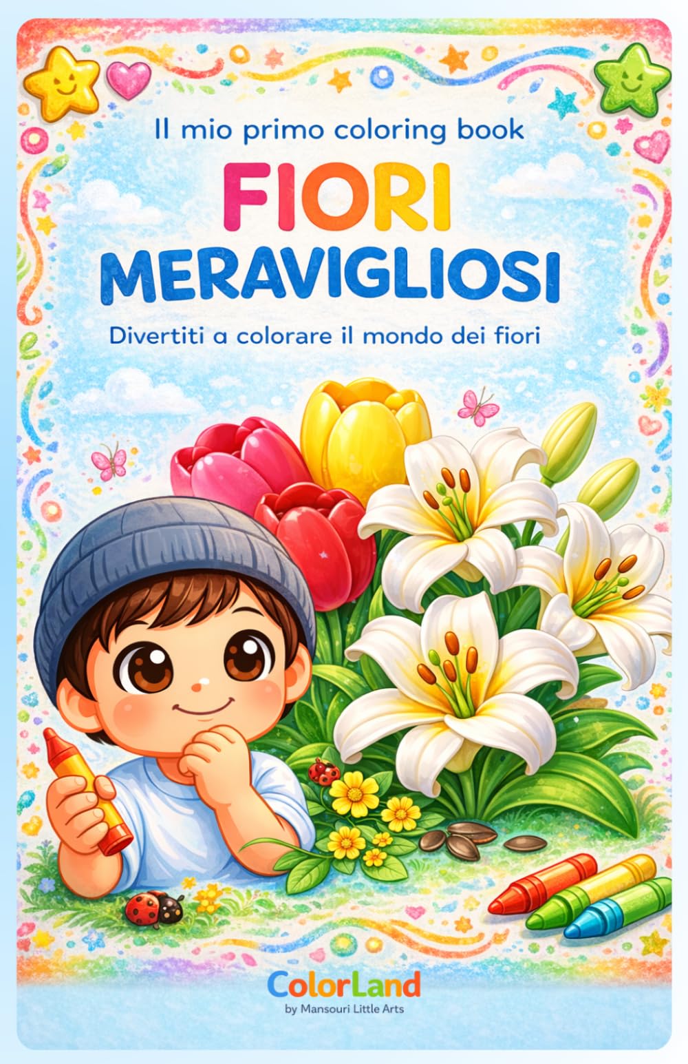 Il mio primo Coloring Book – Fiori meravigliosi: Divertiti a colorare il mondo dei fiori