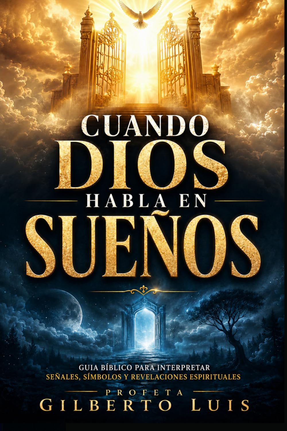 Cuando Dios Habla en Sueños: Guía Bíblica para Interpretar Señales, Símbolos y Revelaciones Espirituales