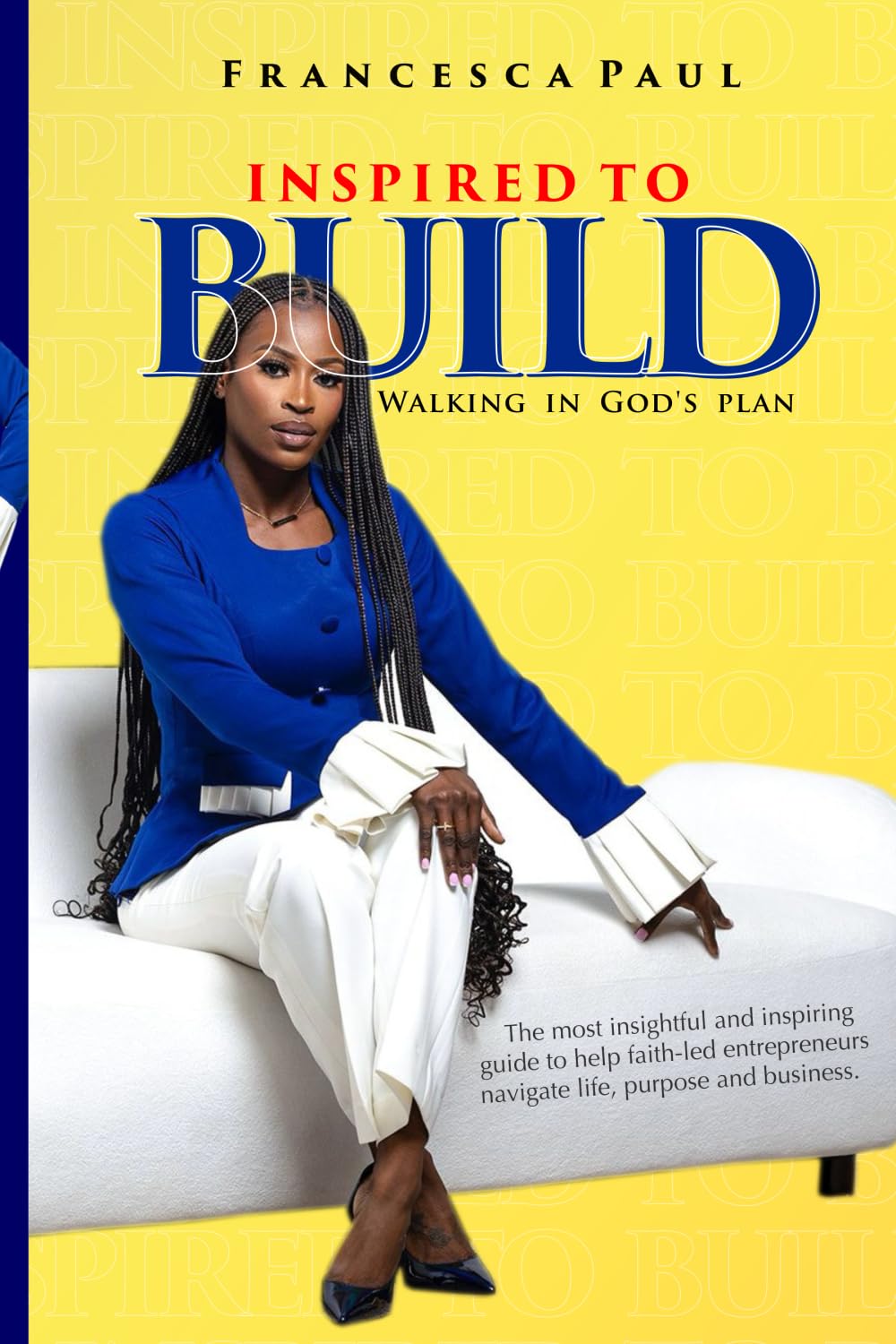 INSPIRED TO BUILD: Walking in God's Plan