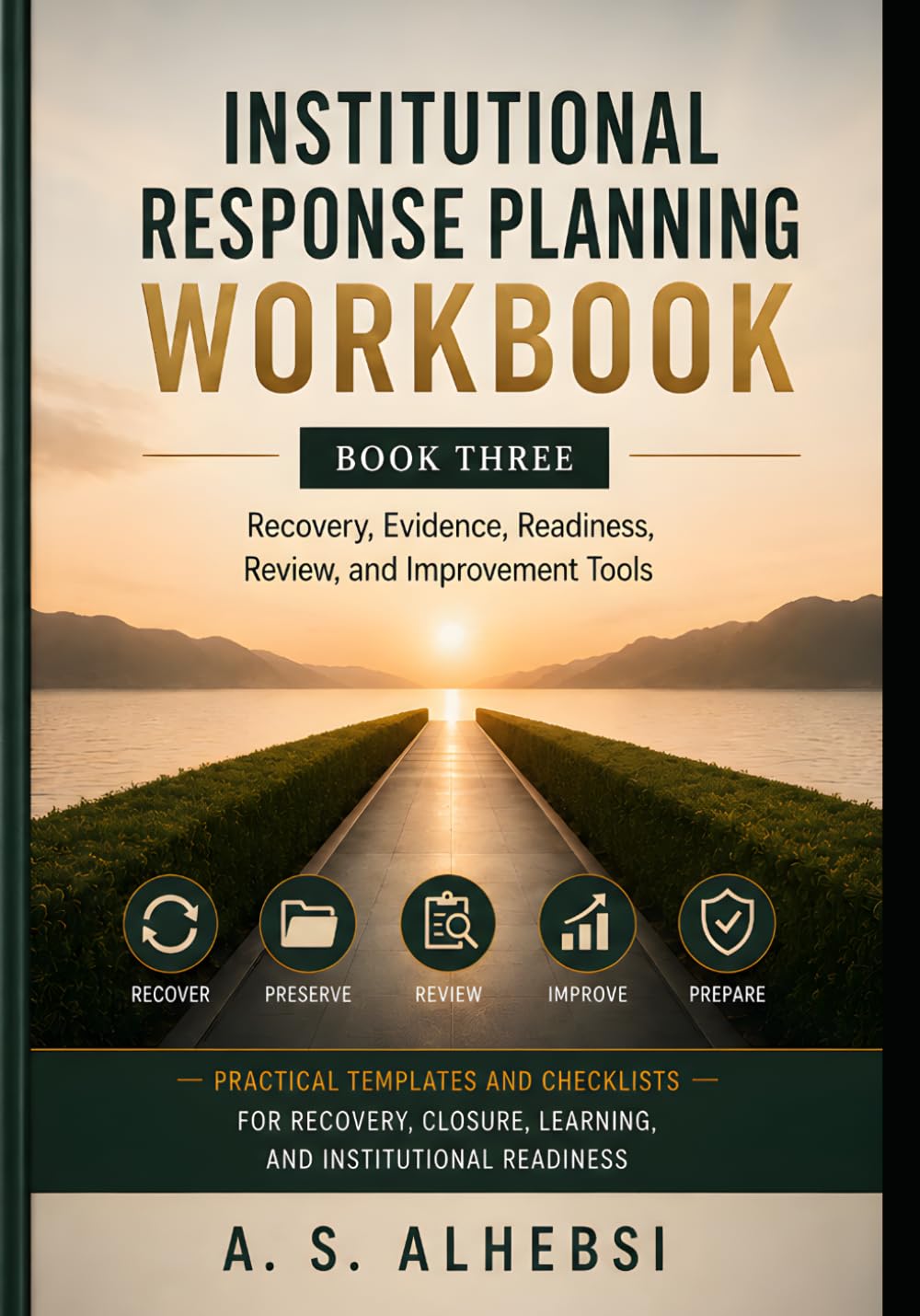 Institutional Response Planning Workbook: Recovery, Evidence, Readiness, Review, and Improvement Tools