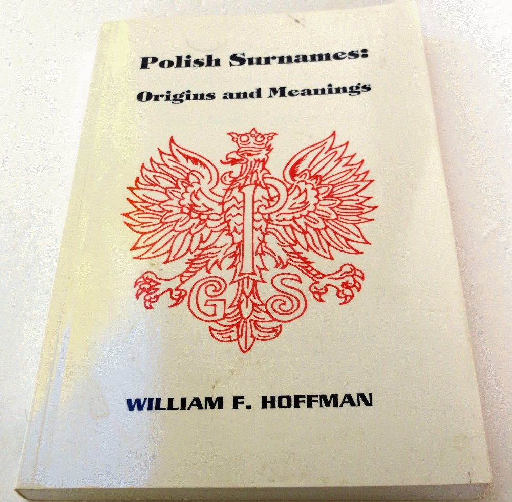 Polish Surnames Origins and Meanings Hoffman, William F. 9780924207006 Books