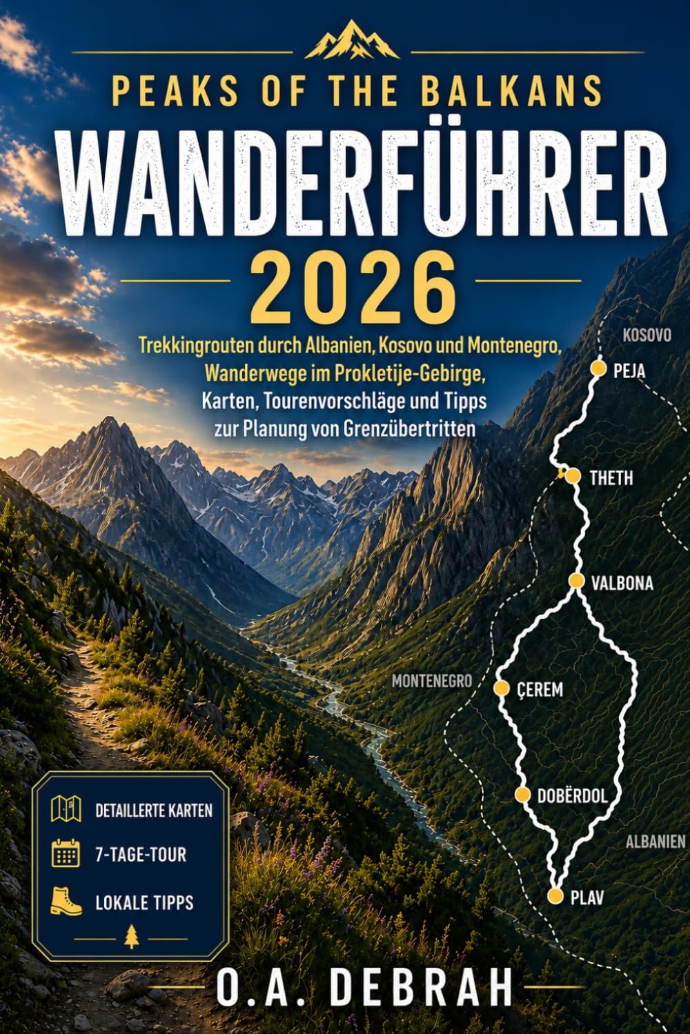 PEAKS OF THE BALKANS WANDERFÜHRER 2026: Trekkingrouten durch Albanien, Kosovo und Montenegro, Wanderwege im Prokletije-Gebirge, Karten, ... Grenzübertritten (The Wild Paths Collection)