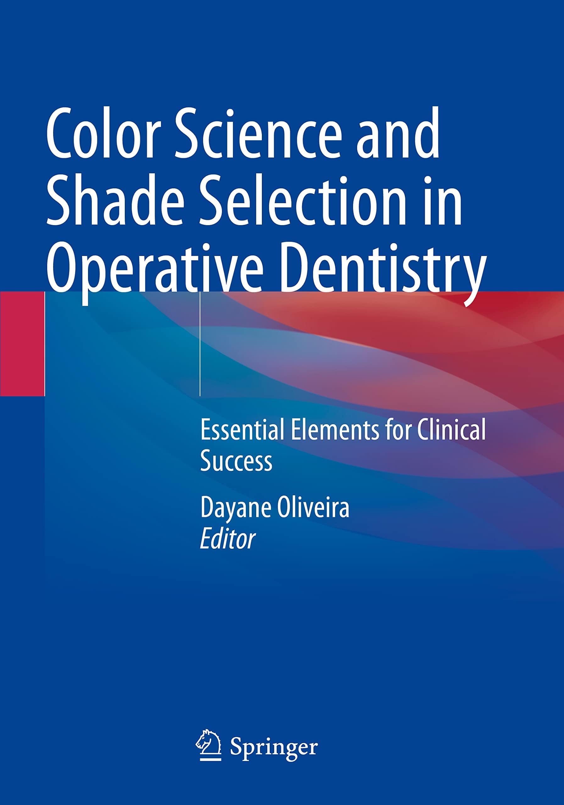 Color Science and Shade Selection in Operative Dentistry: Essential Elements for Clinical Success