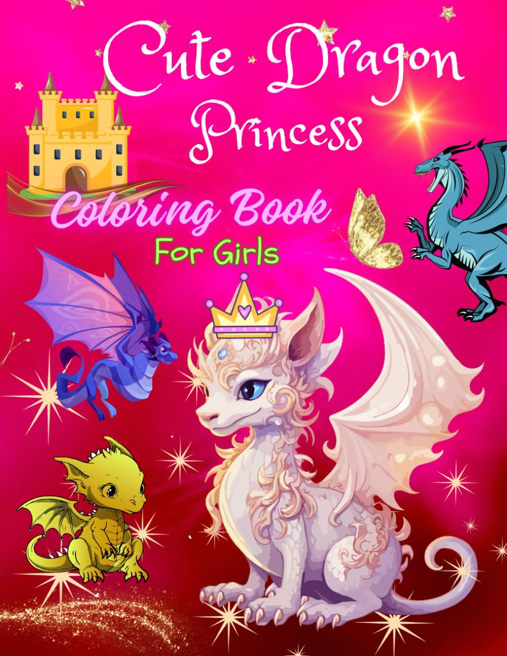 Cute Dragon Princess Coloring Book For Girls: For Creative Expression with Adorable Creatures and Fantasy Adventures into Mystical world.