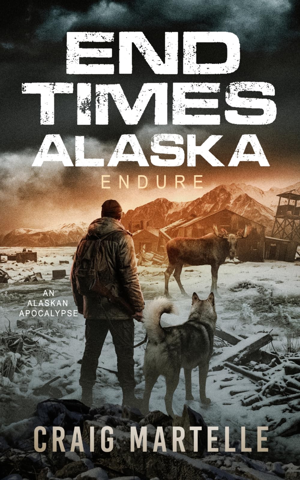 Endure: An Alaskan Post-Apocalyptic Survival (End Times Alaska)