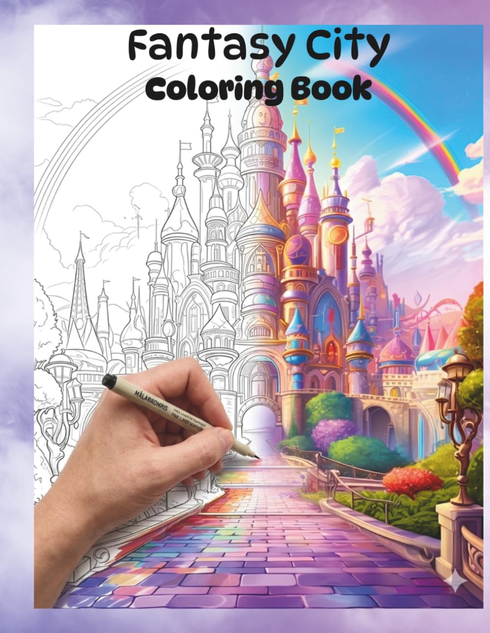 Fantasy City Coloring Book: A Magical Urban Escape Filled with Enchanted Streets, Dreamlike Architecture, and Relaxing Intricate Designs