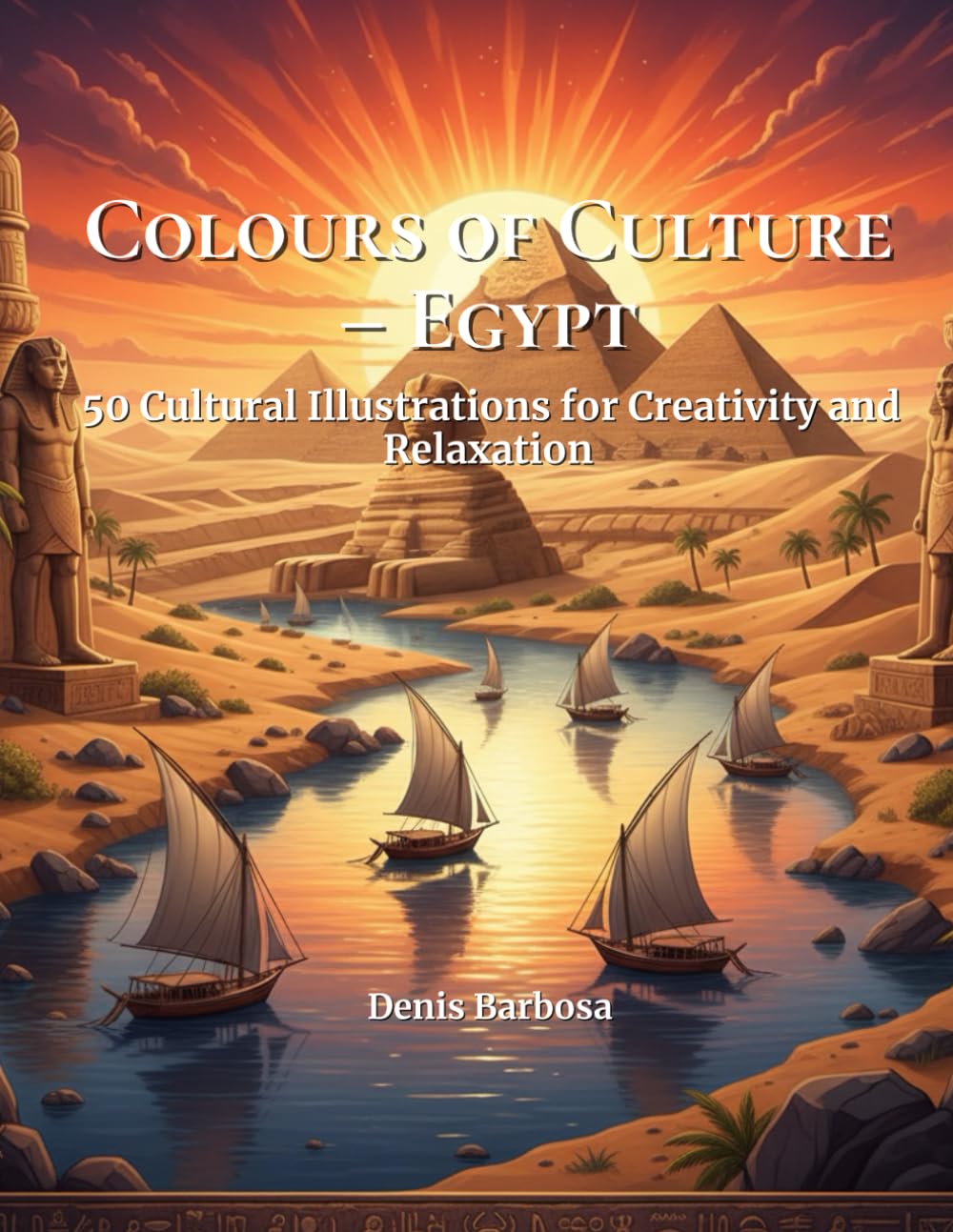 Colours of Culture – Egypt: 50 Cultural Illustrations for Creativity and Relaxation (Cores da Cultura)