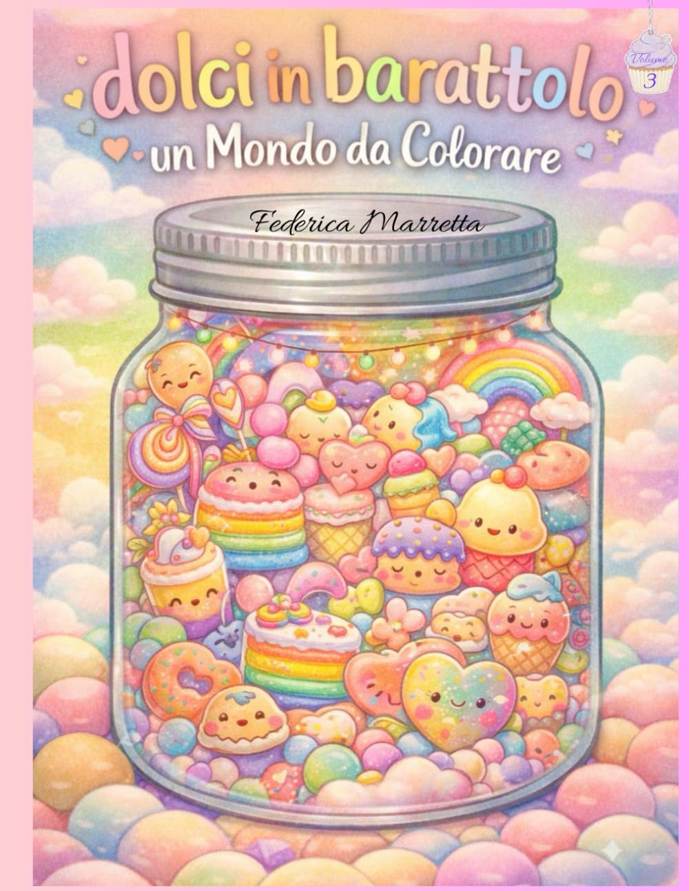 Dolci in Barattolo: Un Mondo da colorare (Mondi Sotto vetro)