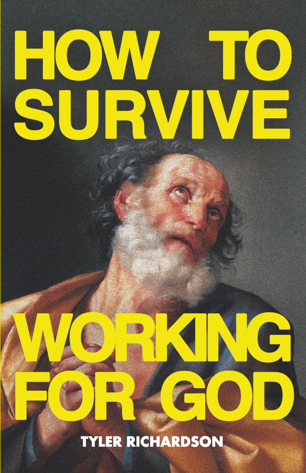 HOW TO SURVIVE WORKING FOR GOD