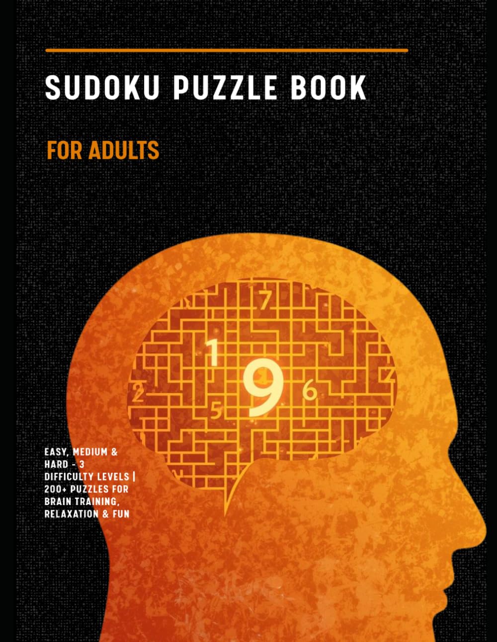 Sudoku Puzzle Book for Adults: Easy, Medium & Hard – 3 Difficulty Levels | 240 Puzzles for Brain Training, Relaxation & Fun