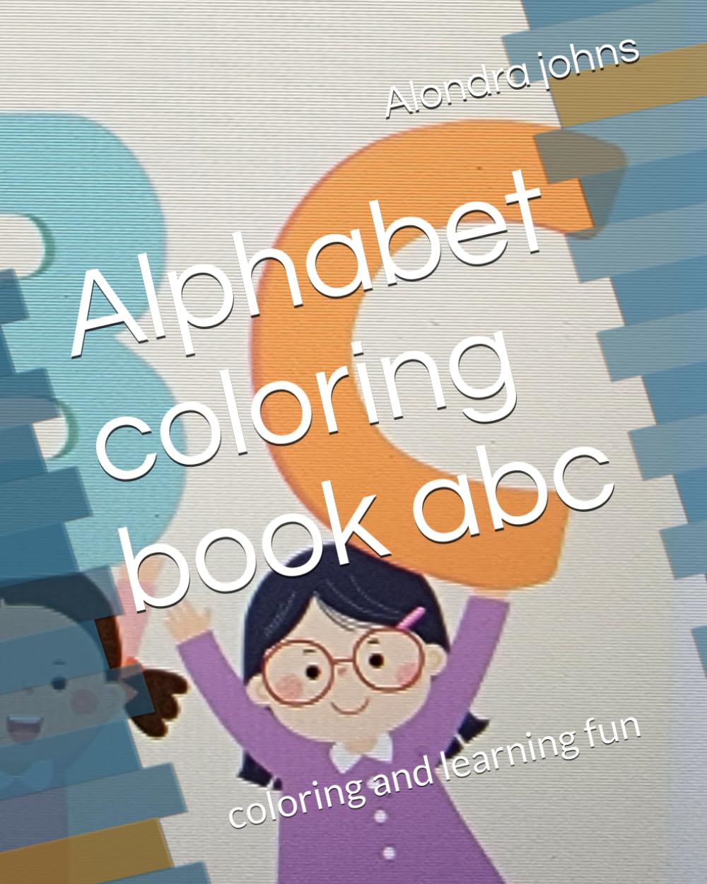 Alphabet coloring book abc: coloring and learning fun