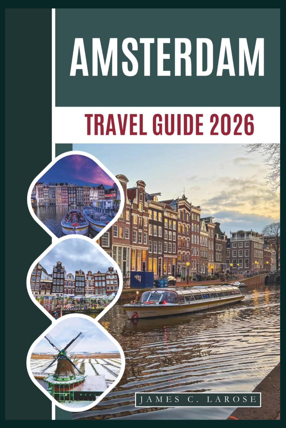 Amsterdam Travel Guide 2026: Explore Iconic Canals, World-Class Museums, Hidden Neighborhoods, Markets, Cycling Routes with Insider Tips
