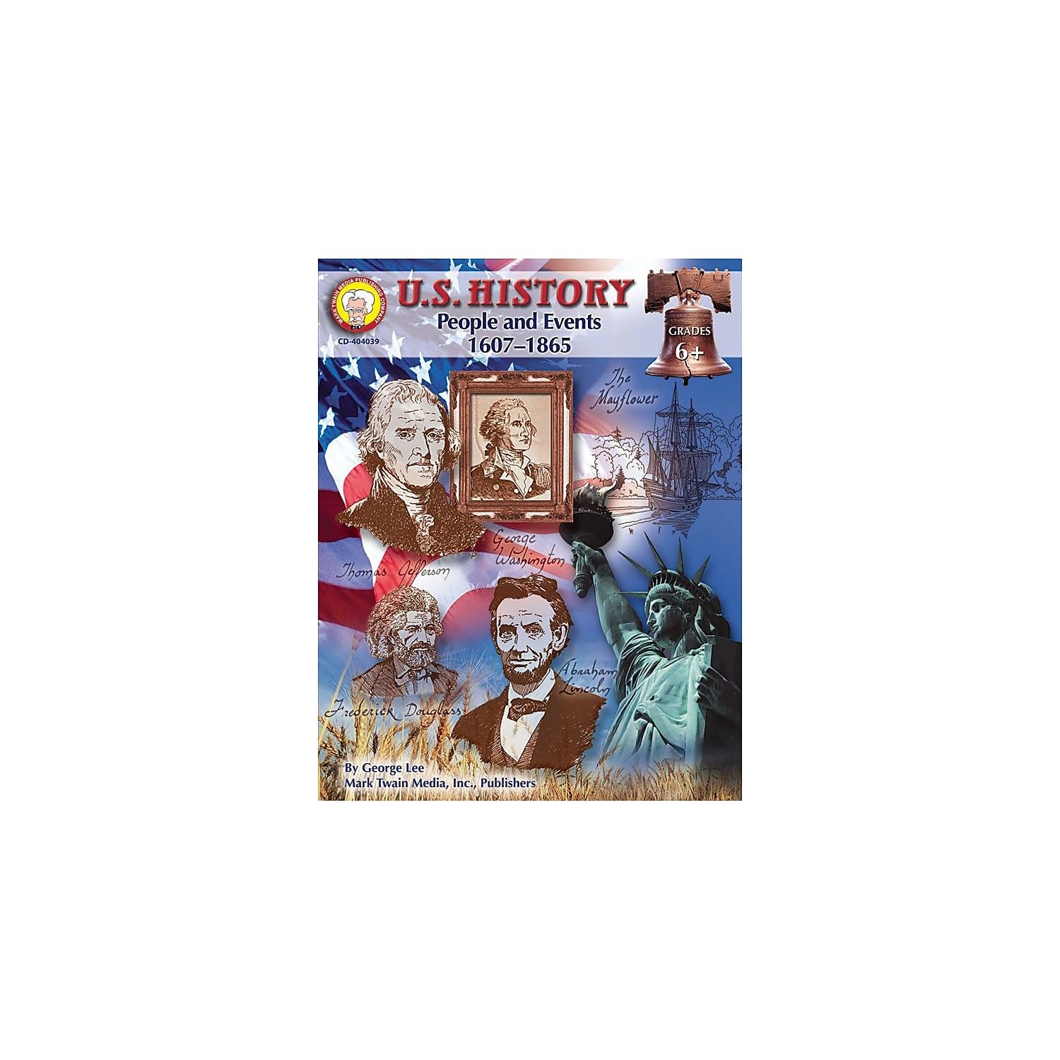 Mark Twain American History Workbook, Grades 6-12, US History of People and Events from 1607-1865, Declaration of Independence, Constitution of the ... Curriculum (American History Series)