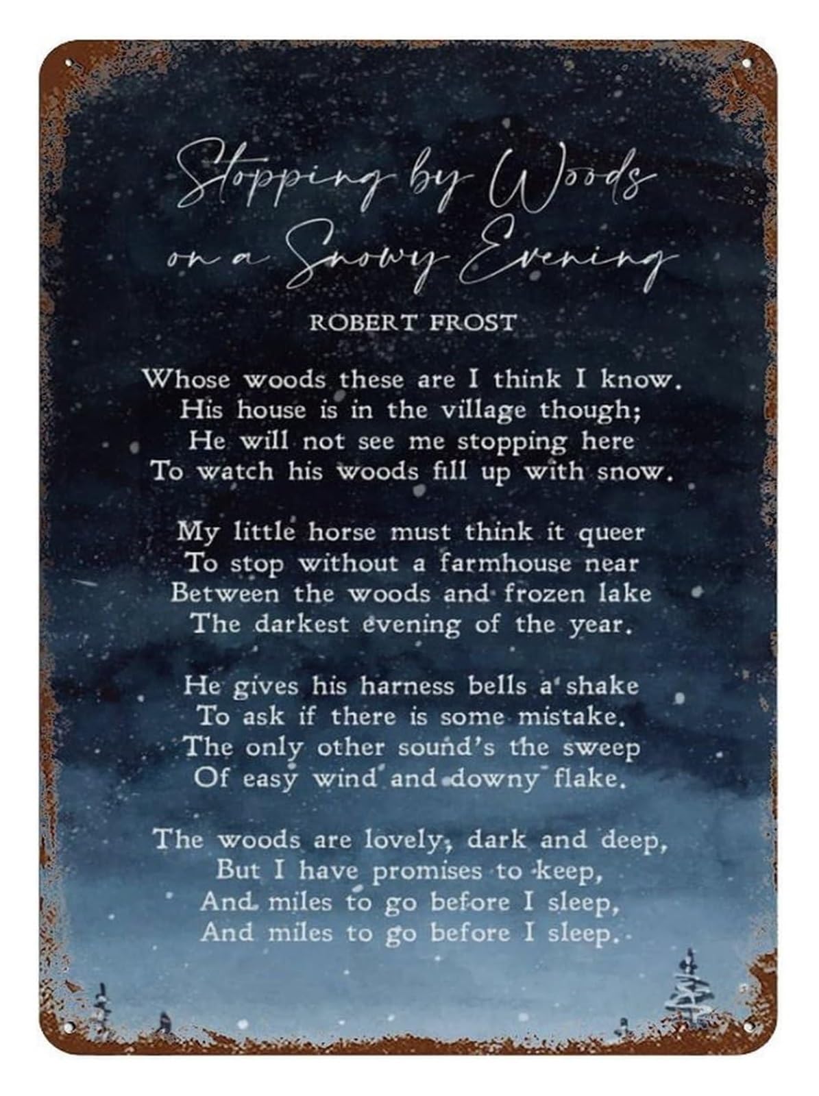 MQXFCZUX Stopping by Woods on a Snowy Evening Robert Frost Poem Quote Vintage Metal Tin Sign Literary Wall-Art for Library Study 8 X 12 inch