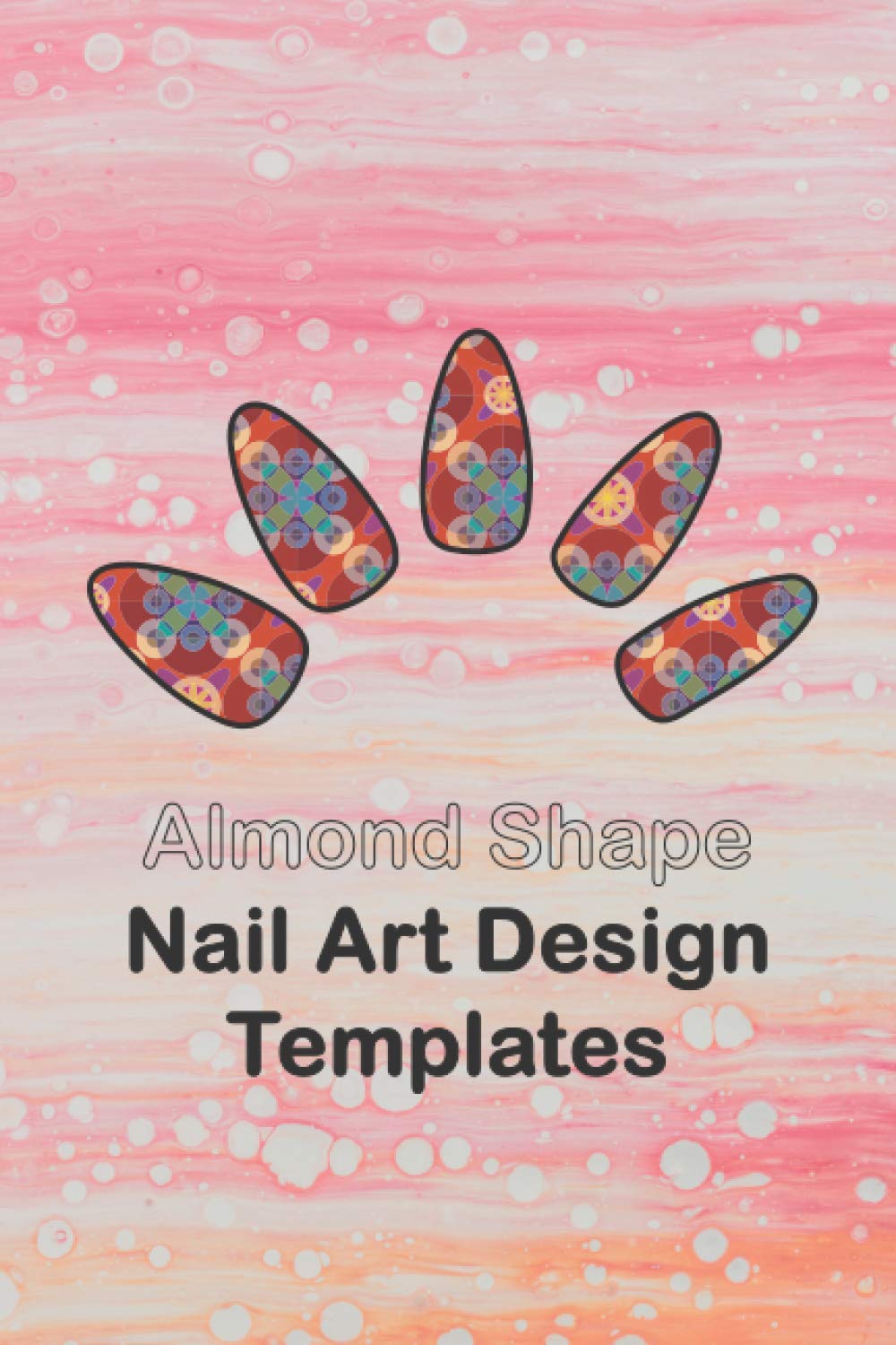 Almond Shape Nail Art Design Templates: Do-It-Yourself Create Your Own Nail Art Designs Blank Nail Bed Templates Drawing Pre-Plan For Nail Artists ... Poly Gel Enthusiasts Beauty Hobby Gifts