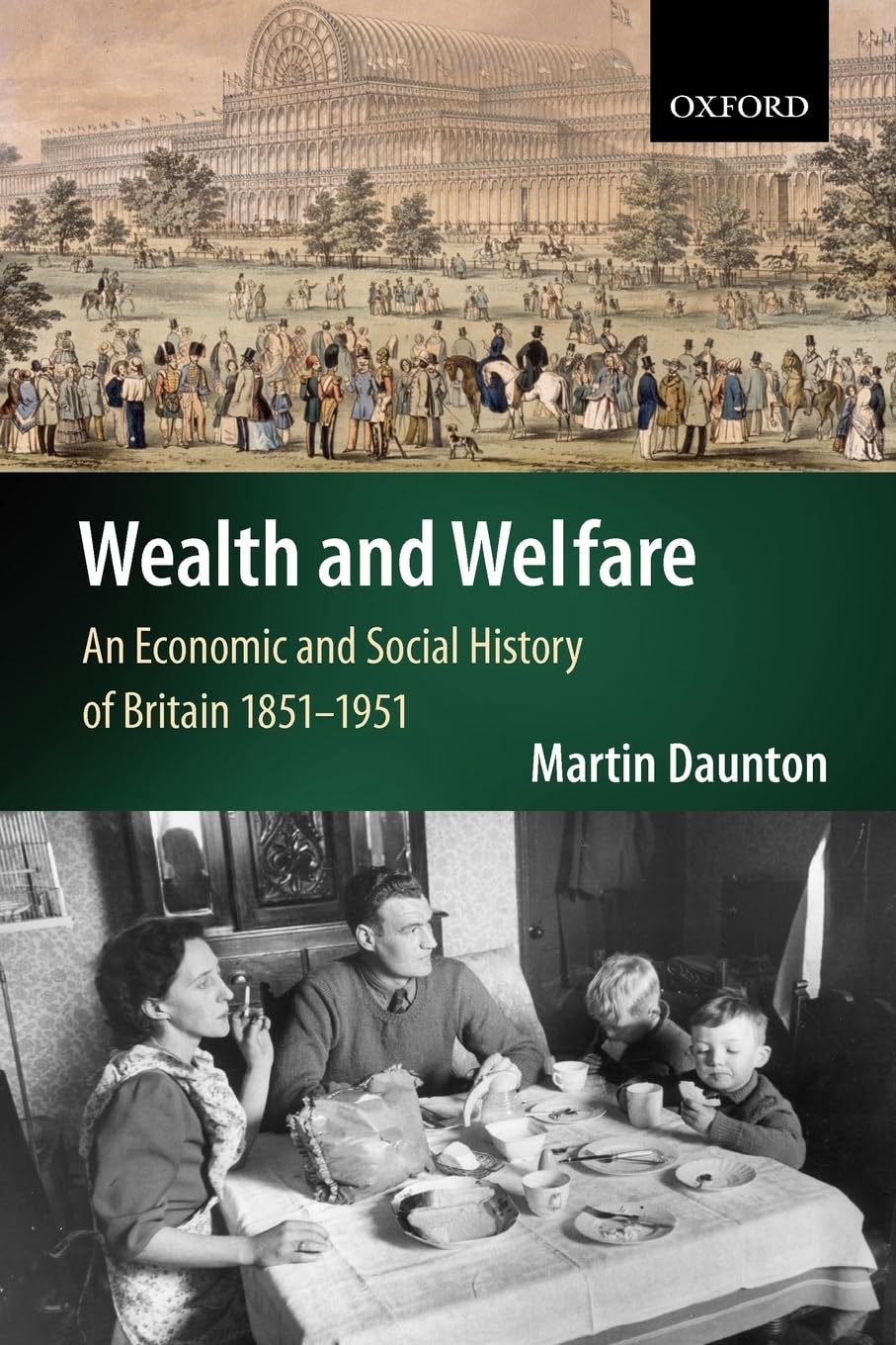 Wealth and Welfare: An Economic and Social History of Britain 1851-1951