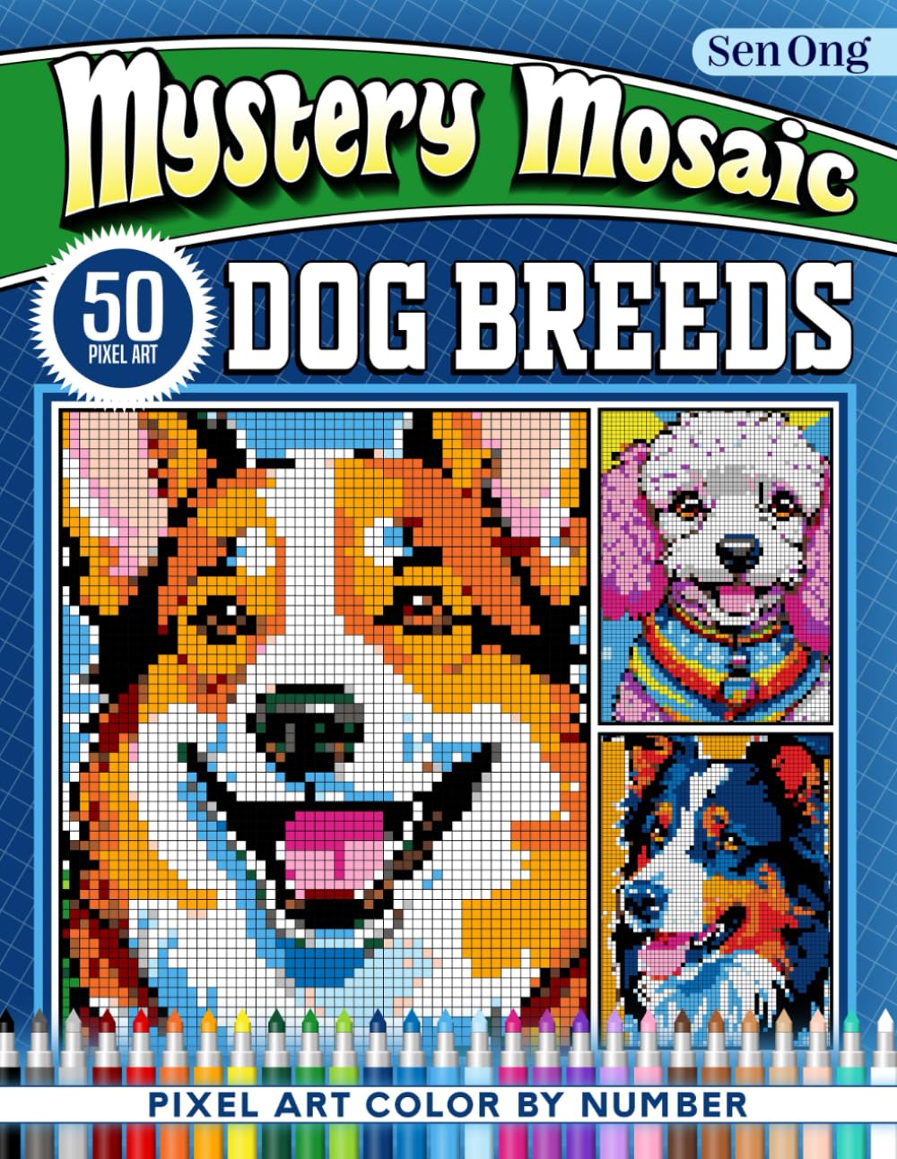 Dog Breeds Mystery Mosaics Color by Number: 50 Pixel Art Adventures with Beloved Canines (Mystery Mosaic Color By Number Collection)