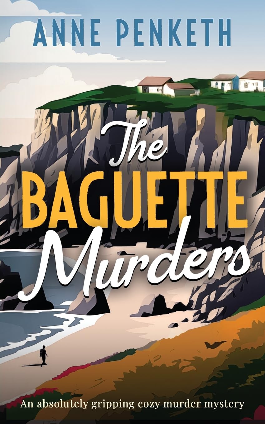 The Baguette Murders: an absolutely gripping cozy murder mystery: 3 (Brittany Murder Mysteries)