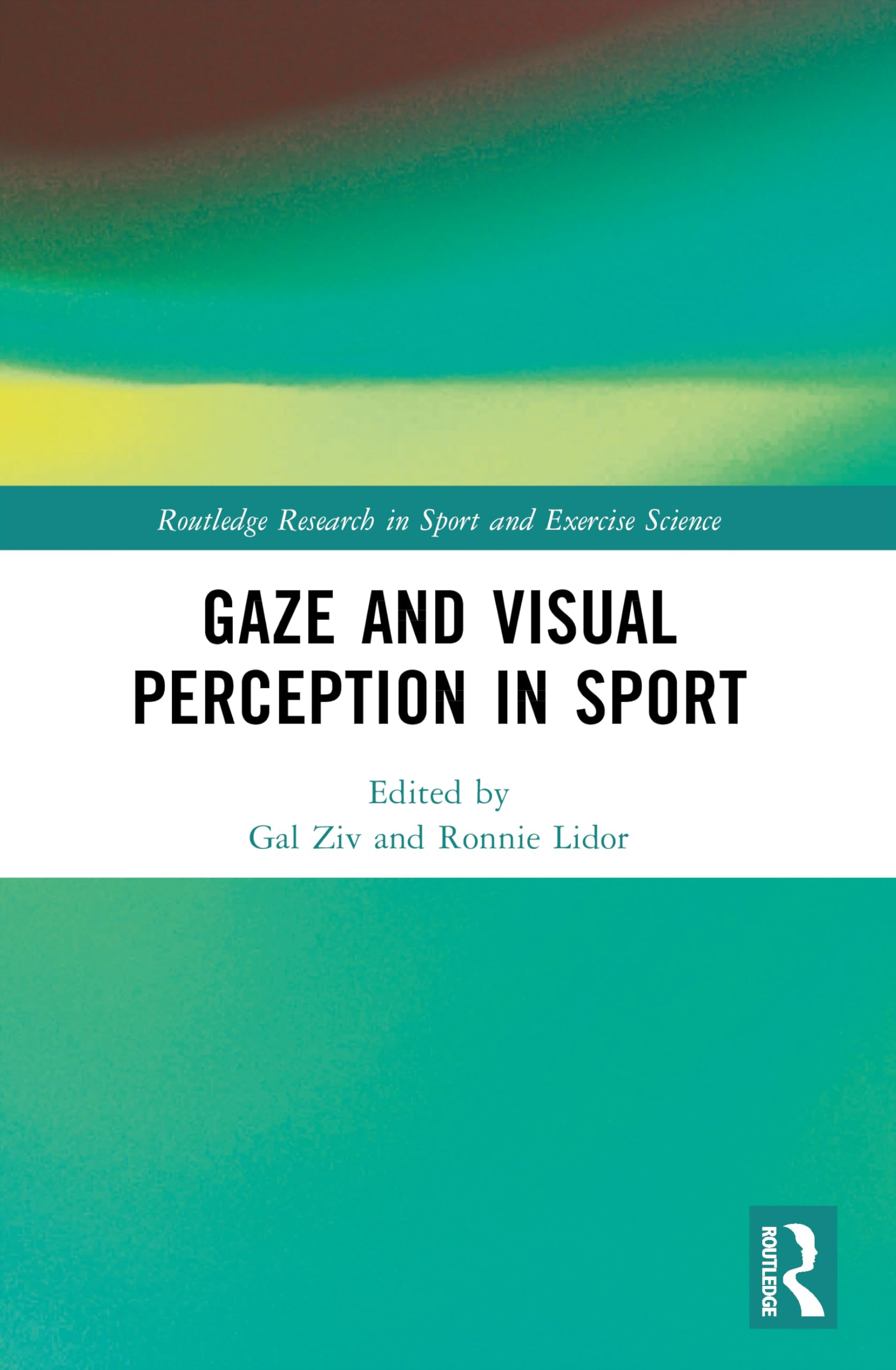 Gaze and Visual Perception in Sport (Routledge Research in Sport and Exercise Science)